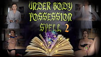 best under body possession spell 2 preview immeganlive best