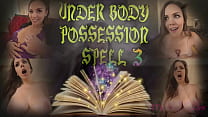 best under body possession spell 3 preview immeganlive best